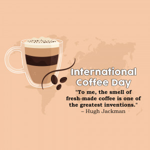 Image celebrating International Coffee Day with a coffee cup and quote.