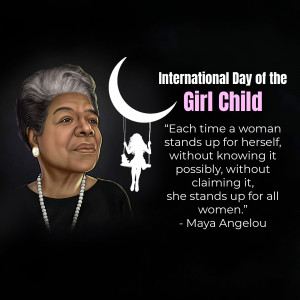 Portrait of a woman with text commemorating International Day of the Girl Child and a quote by Maya Angelou.