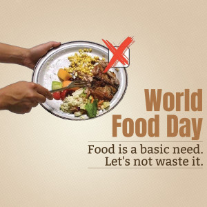 Image depicting food waste with a red cross over a plate of food and the text 'World Food Day - Food is a basic need. Let's not waste it.'