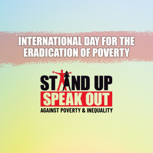 Image promoting the International Day for the Eradication of Poverty with the message 'Stand Up Speak Out Against Poverty & Inequality'.