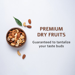 A wooden bowl filled with a variety of dry fruits and nuts, with text 'Premium Dry Fruits' and 'Guaranteed to tantalize your taste buds'.