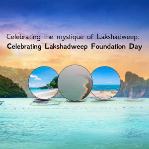 Image celebrating Lakshadweep Foundation Day with scenic views of the islands.