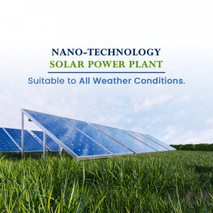 Solar panels in a field with text overlay 'Nano-Technology Solar Power Plant. Suitable to All Weather Conditions.'
