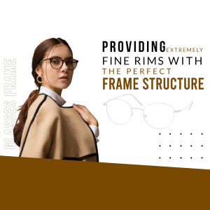 Woman wearing glasses with an advertisement for fine frame structures.