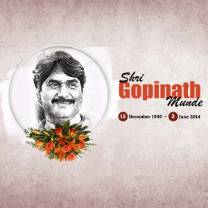 Portrait of Shri Gopinath Munde with dates of birth and death