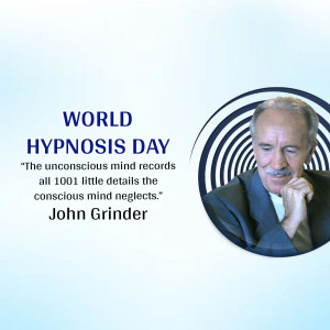 Image commemorating World Hypnosis Day featuring a portrait of John Grinder and a quote.