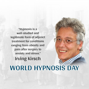 Portrait of Irving Kirsch with a quote about hypnosis and World Hypnosis Day text.