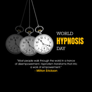 Image depicting three pocket watches suspended from strings with the text 'World Hypnosis Day' and a quote by Milton Erickson.