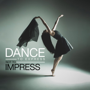 A dancer in a black dress with flowing fabric, with the text 'Dance Not To Impress'