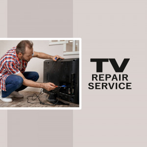 Man repairing a flat screen TV with text 'TV Repair Service'