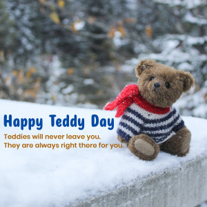 A teddy bear wearing a sweater and scarf sits in the snow with a 'Happy Teddy Day' message.