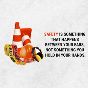 Image of construction cones, a hard hat, and ear protection with a safety quote.