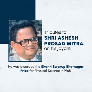 Portrait of Shri Ashesh Prasad Mitra with text commemorating his Jayanti and Shanti Swarup Bhatnagar Prize.
