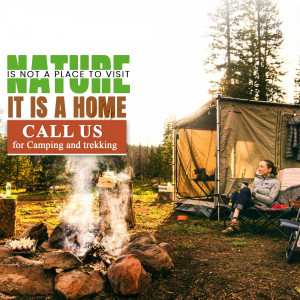 A woman relaxing near a campfire and tent in a forest setting with text overlay 'Nature is not a place to visit, it is a home. Call us for Camping and Trekking'.