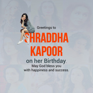 Birthday greeting for Shraddha Kapoor featuring her image and a celebratory message.