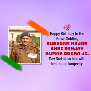 Birthday greeting for Subedar Major Shri Sanjay Kumar Dogra Ji, an Indian Army soldier.