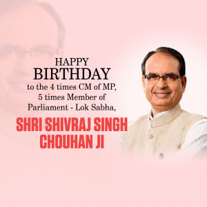 Birthday greeting for Shri Shivraj Singh Chouhan, former Chief Minister of Madhya Pradesh