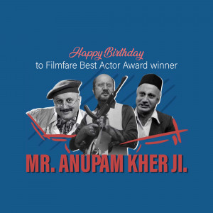 Birthday greeting for Anupam Kher featuring images of him in different roles.