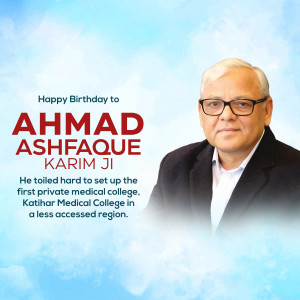 Portrait of Ahmad Ashfaque Karim Ji with birthday wishes