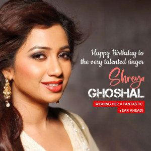 Portrait of Shreya Ghoshal with birthday greetings