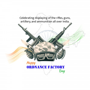 Image depicting rifles, artillery, a helmet, and grenades with the Indian map and text 'Ordnance Factory Day'.