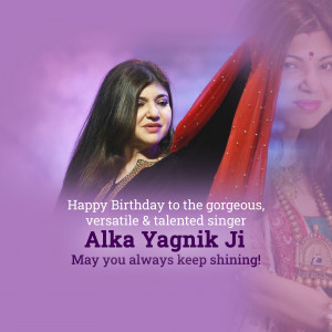 Birthday greeting for Alka Yagnik, a famous Indian singer.