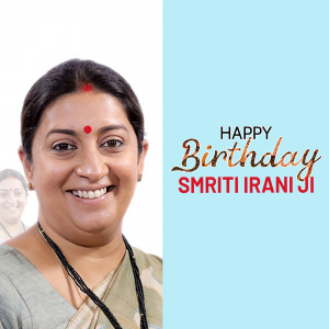 Portrait of Smriti Irani with a 'Happy Birthday' message