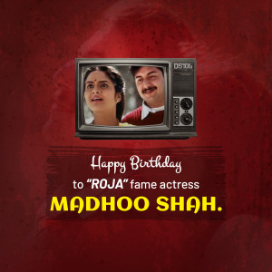 Birthday greeting for actress Madhoo Shah featuring a scene from the movie Roja on a television screen.