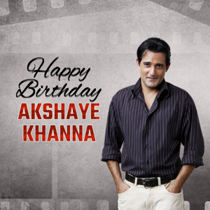 Portrait of Akshay Khanna with birthday greeting
