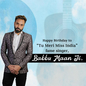 Portrait of Babbu Maan with birthday wishes