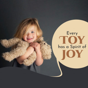 A young girl hugging a teddy bear with text 'Every Toy has a Spirit of Joy'