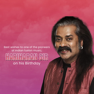 Portrait of Hariharan, an Indian singer, with a birthday message.