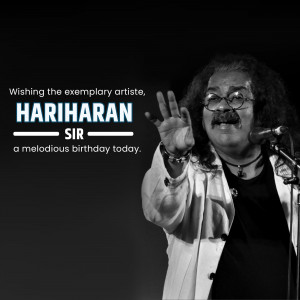 Black and white portrait of Indian singer Hariharan with text wishing him a happy birthday.