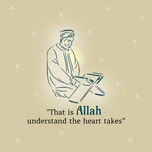 Sketch of a man in traditional Islamic attire reading the Quran with the quote 'That is Allah understand the heart takes'