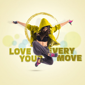 A dynamic image of a woman jumping in a dance pose with the text 'Love Every Move'.