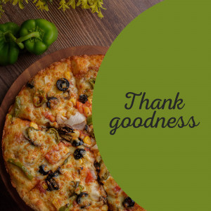 A delicious pizza with colorful toppings and a 'Thank Goodness' message.