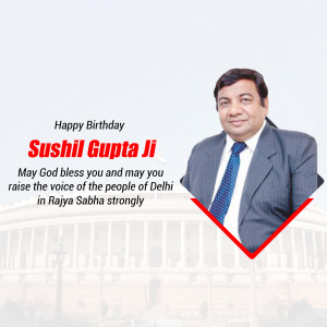 Portrait of Sushil Gupta Ji with a birthday message and background of the Parliament House.
