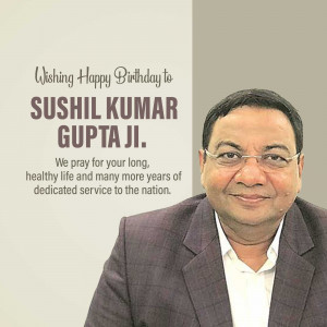 Birthday greeting for Sushil Kumar Gupta