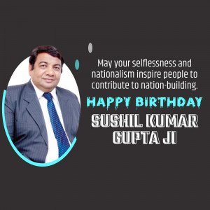 Birthday greeting for Sushil Kumar Gupta Ji with his portrait.