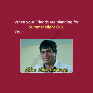 Meme featuring a man with text 'Abba nahi manenge' and 'When your Friends are planning for Summer Night Out'
