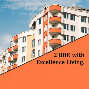 Colorful apartment building with text overlay '2 BHK with Excellence Living'