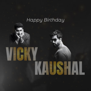 Birthday greeting for actor Vicky Kaushal
