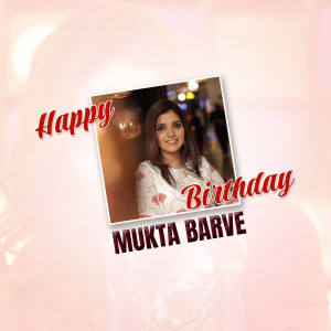 Image of Mukta Barve with a birthday greeting
