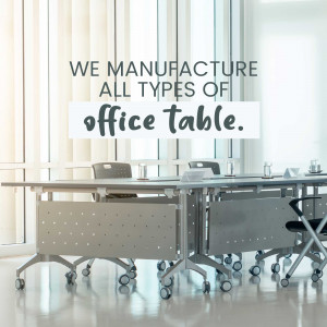 Image of office tables with text 'We Manufacture All Types of Office Table'