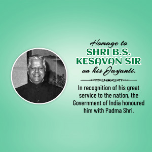 Black and white portrait of Shri B.S. Kesavan with text commemorating his Jayanti and Padma Shri award.