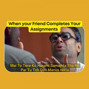 Meme featuring a surprised man with text about a friend completing assignments.