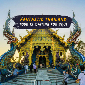 Ornate Thai temple with a naga staircase and text 'Fantastic Thailand Tour is waiting for you!'