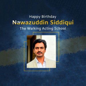 Birthday greeting for Nawazuddin Siddiqui, featuring his portrait.