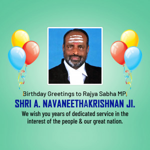 Portrait of Shri A. Navaneethakrishnan Ji with balloons and birthday greetings.