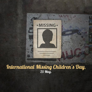 Missing child poster on a textured wall with the text 'International Missing Children's Day, 25 May.'